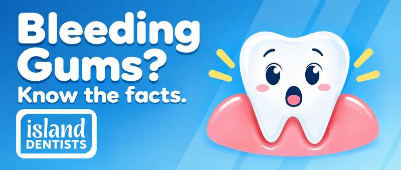 Bleeding gums? Know the facts — Island Dentists.